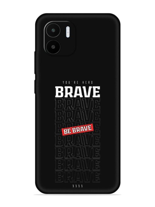 Be Brave Embossed Soft Silicone Case for Xiaomi Redmi A1 (2022)