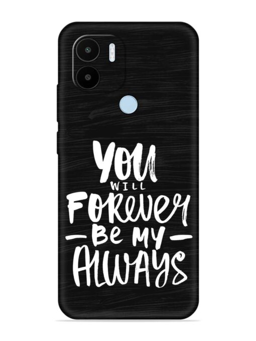 You Will Forever Embossed Soft Silicone Case for Xiaomi Redmi A1 Plus Zapvi