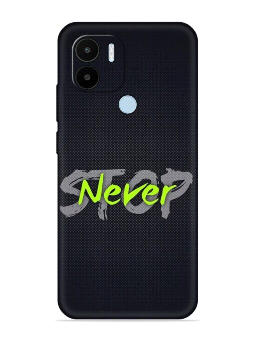 Never Stop Embossed Soft Silicone Case for Xiaomi Redmi A1 Plus Zapvi