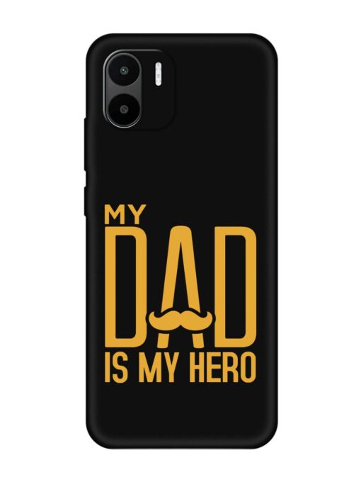 My Dad Is My Hero Embossed Soft Silicone Case for Xiaomi Redmi A2 Zapvi