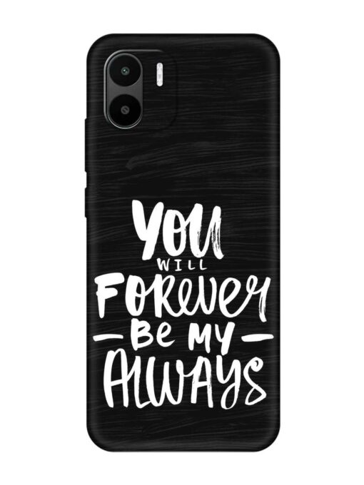 You Will Forever Embossed Soft Silicone Case for Xiaomi Redmi A2 Zapvi