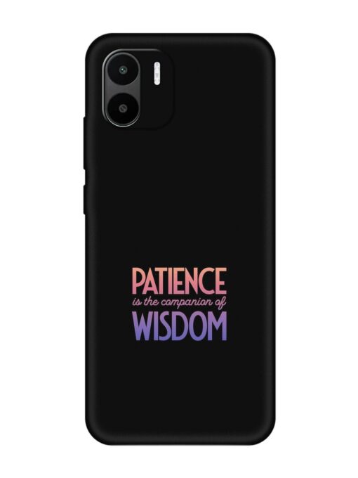 Patience Is The Embossed Soft Silicone Case for Xiaomi Redmi A2