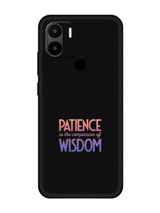 Patience Is The Embossed Soft Silicone Case for Xiaomi Redmi A2 Plus