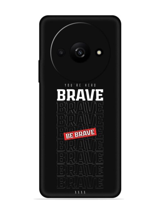 Be Brave Embossed Soft Silicone Case for Xiaomi Redmi A3 (2024)