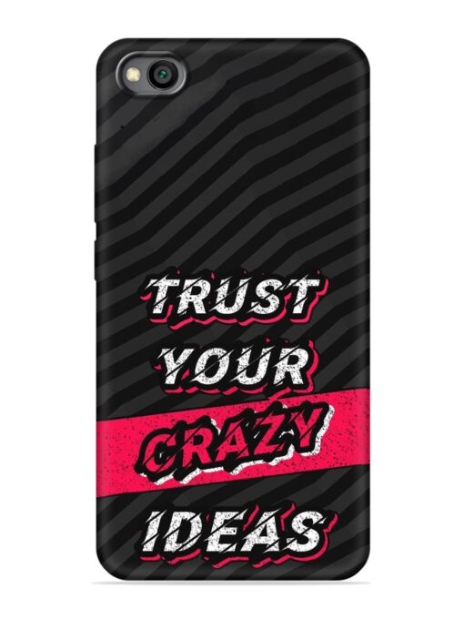 Trust Your Crazy Ideas Embossed Soft Silicone Case for Xiaomi Redmi Go Zapvi