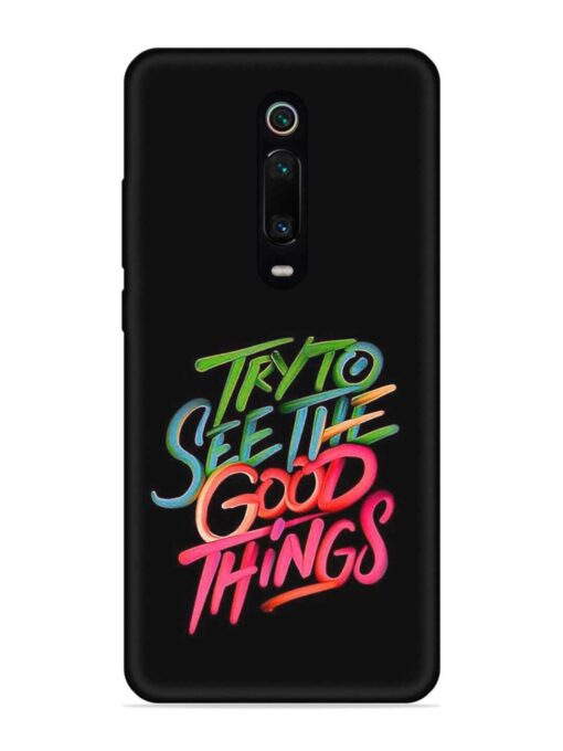 Try To See The Good Things Embossed Soft Silicone Case for Xiaomi Redmi K20