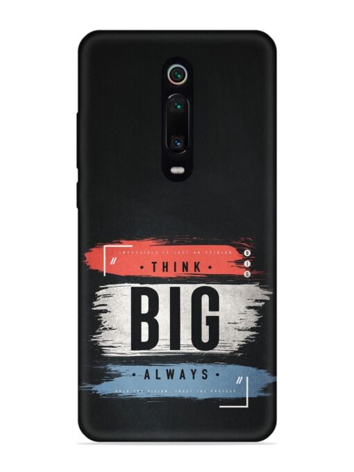 Think Big Always Embossed Soft Silicone Case for Xiaomi Redmi K20