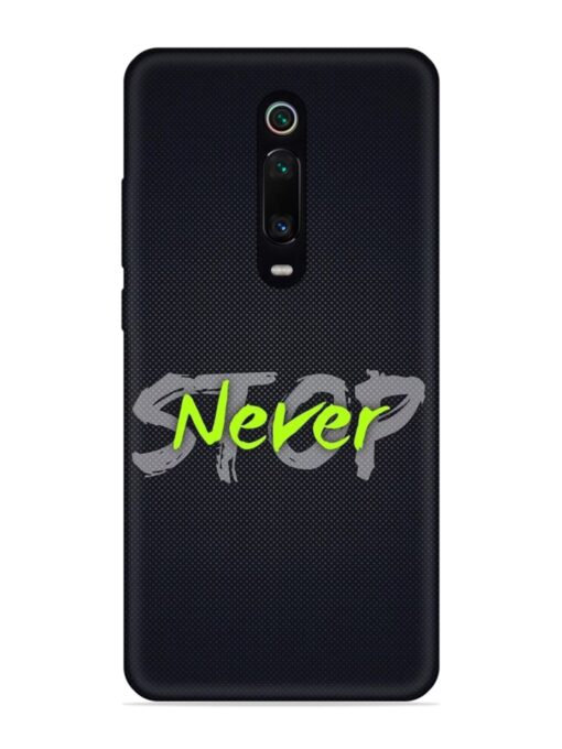 Never Stop Embossed Soft Silicone Case for Xiaomi Redmi K20 Pro Zapvi