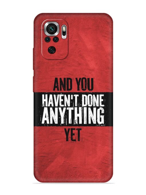 It'S And You Haven'T Done Anything Yet Embossed Soft Silicone Case for Xiaomi Redmi Note 10 Zapvi