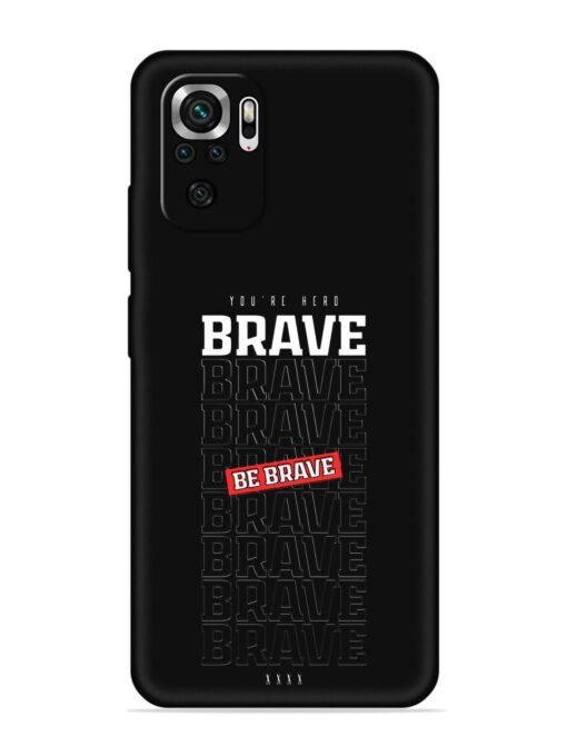 Be Brave Embossed Soft Silicone Case for Xiaomi Redmi Note 10 Zapvi