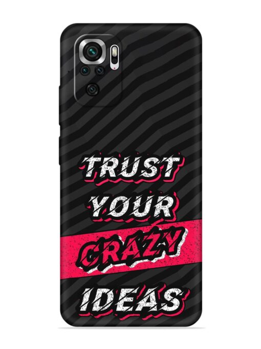 Trust Your Crazy Ideas Embossed Soft Silicone Case for Xiaomi Redmi Note 10