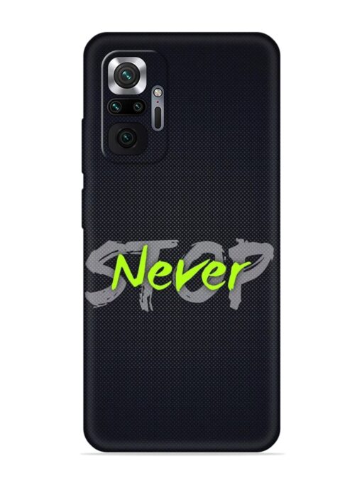 Never Stop Embossed Soft Silicone Case for Xiaomi Redmi Note 10 Pro