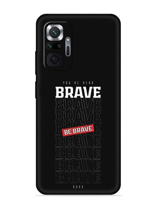 Be Brave Embossed Soft Silicone Case for Xiaomi Redmi Note 10 Pro Zapvi