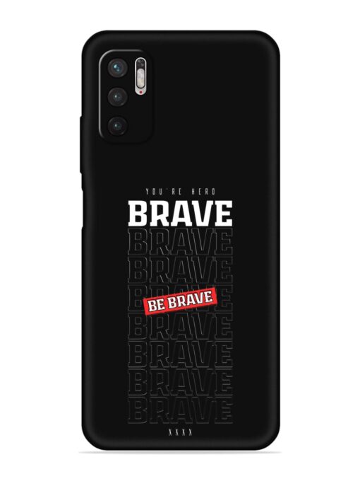 Be Brave Embossed Soft Silicone Case for Xiaomi Redmi Note 10T (5G)