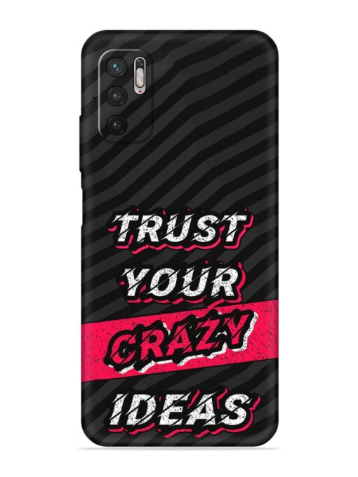 Trust Your Crazy Ideas Embossed Soft Silicone Case for Xiaomi Redmi Note 10T (5G) Zapvi