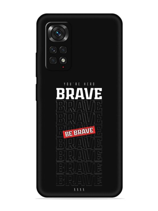 Be Brave Embossed Soft Silicone Case for Xiaomi Redmi Note 11 Pro (4G)