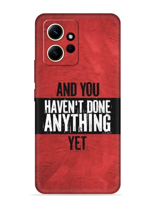 It'S And You Haven'T Done Anything Yet Embossed Soft Silicone Case for Xiaomi Redmi Note 12 (4G) Zapvi