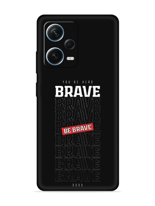 Be Brave Embossed Soft Silicone Case for Xiaomi Redmi Note 12 Pro Plus (5G)