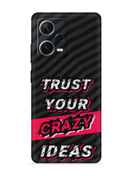 Trust Your Crazy Ideas Embossed Soft Silicone Case for Xiaomi Redmi Note 12 Pro Plus (5G) Zapvi