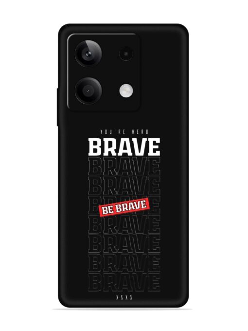 Be Brave Embossed Soft Silicone Case for Xiaomi Redmi Note 13 (5G) Zapvi