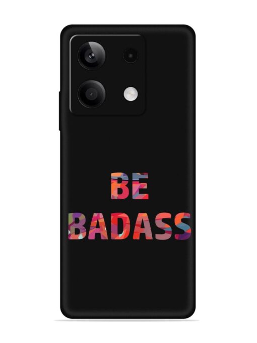 Be Badass Embossed Soft Silicone Case for Xiaomi Redmi Note 13 (5G)