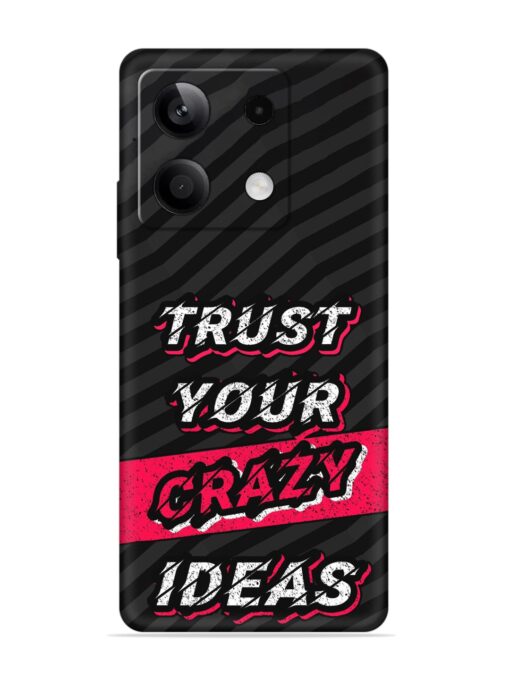 Trust Your Crazy Ideas Embossed Soft Silicone Case for Xiaomi Redmi Note 13 (5G) Zapvi