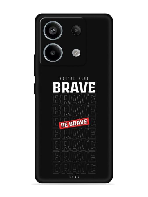 Be Brave Embossed Soft Silicone Case for Xiaomi Redmi Note 13 Pro (5G) Zapvi