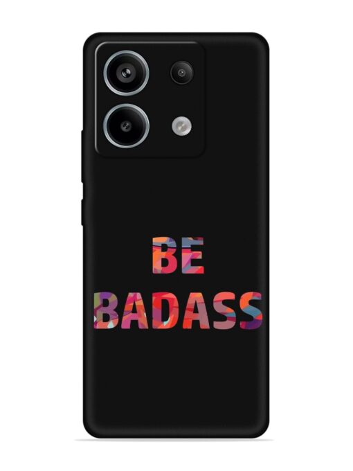 Be Badass Embossed Soft Silicone Case for Xiaomi Redmi Note 13 Pro (5G) Zapvi