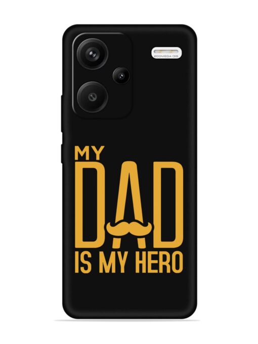 My Dad Is My Hero Embossed Soft Silicone Case for Xiaomi Redmi Note 13 Pro Plus (5G) Zapvi