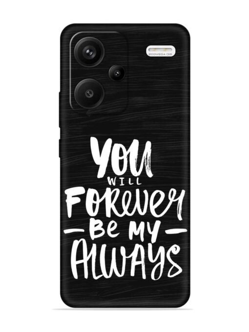 You Will Forever Embossed Soft Silicone Case for Xiaomi Redmi Note 13 Pro Plus (5G) Zapvi