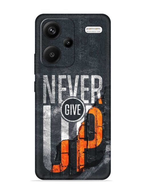 Never Give Up Embossed Soft Silicone Case for Xiaomi Redmi Note 13 Pro Plus (5G)