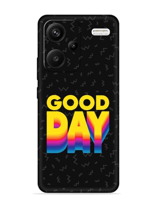 Good Day Embossed Soft Silicone Case for Xiaomi Redmi Note 13 Pro Plus (5G) Zapvi