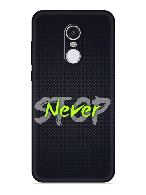 Never Stop Embossed Soft Silicone Case for Xiaomi Redmi Note 4 Zapvi