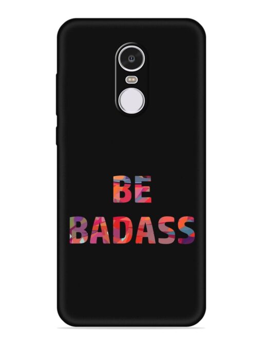 Be Badass Embossed Soft Silicone Case for Xiaomi Redmi Note 4