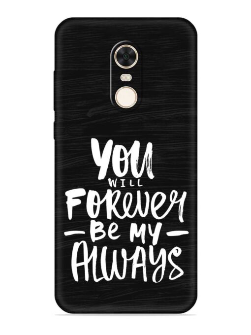 You Will Forever Embossed Soft Silicone Case for Xiaomi Redmi Note 5 Zapvi