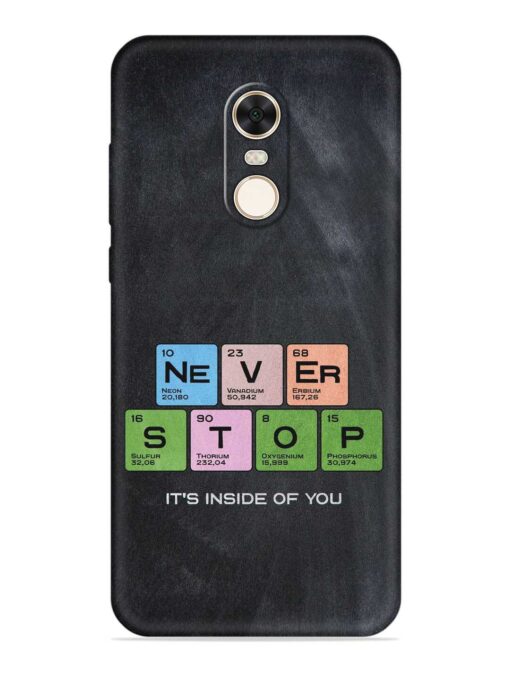 Never Stop It'S Inside Of You Embossed Soft Silicone Case for Xiaomi Redmi Note 5 Zapvi