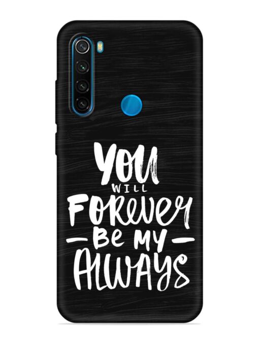 You Will Forever Embossed Soft Silicone Case for Xiaomi Redmi Note 8 Zapvi