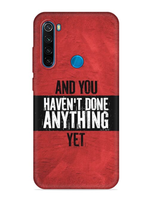 It'S And You Haven'T Done Anything Yet Embossed Soft Silicone Case for Xiaomi Redmi Note 8