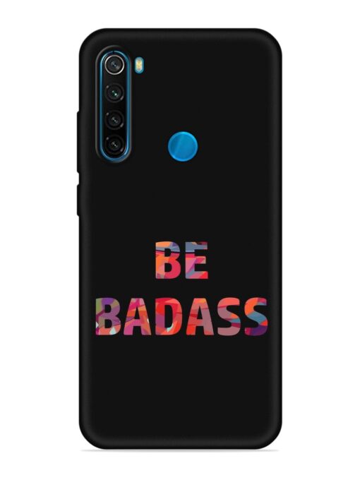 Be Badass Embossed Soft Silicone Case for Xiaomi Redmi Note 8 Zapvi