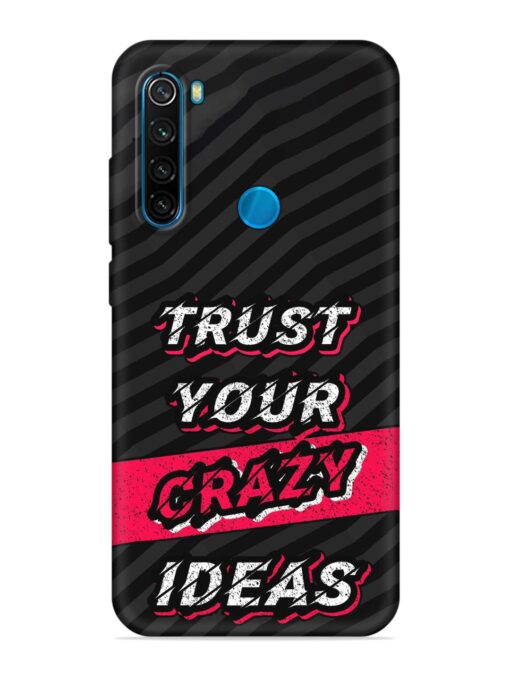 Trust Your Crazy Ideas Embossed Soft Silicone Case for Xiaomi Redmi Note 8 Zapvi