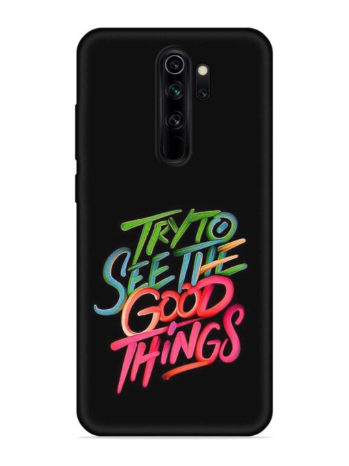 Try To See The Good Things Embossed Soft Silicone Case for Xiaomi Redmi Note 8 Pro Zapvi