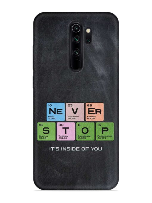 Never Stop It'S Inside Of You Embossed Soft Silicone Case for Xiaomi Redmi Note 8 Pro