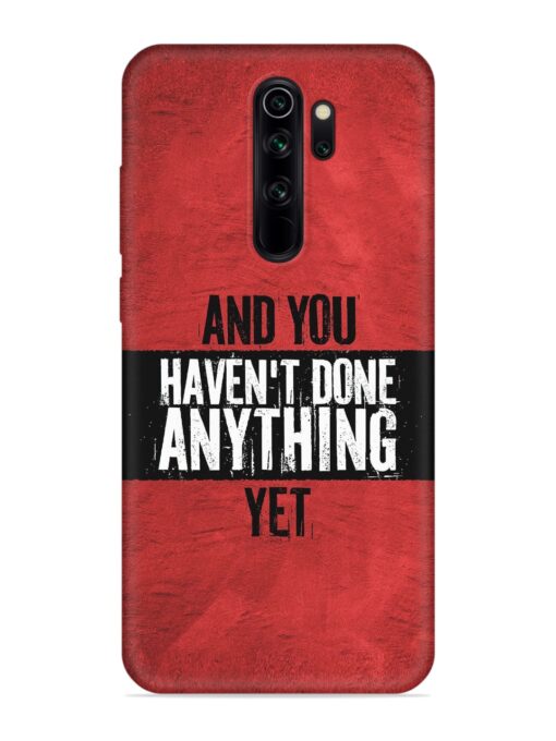 It'S And You Haven'T Done Anything Yet Embossed Soft Silicone Case for Xiaomi Redmi Note 8 Pro