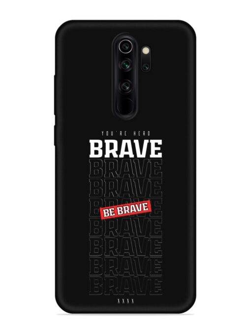 Be Brave Embossed Soft Silicone Case for Xiaomi Redmi Note 8 Pro Zapvi