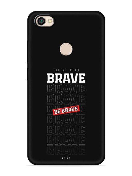 Be Brave Embossed Soft Silicone Case for Xiaomi Redmi Y1 Zapvi