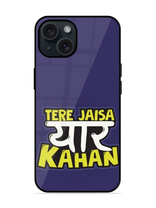 Tere Jaisa Yaar Glossy Metal TPU Case Zapvi