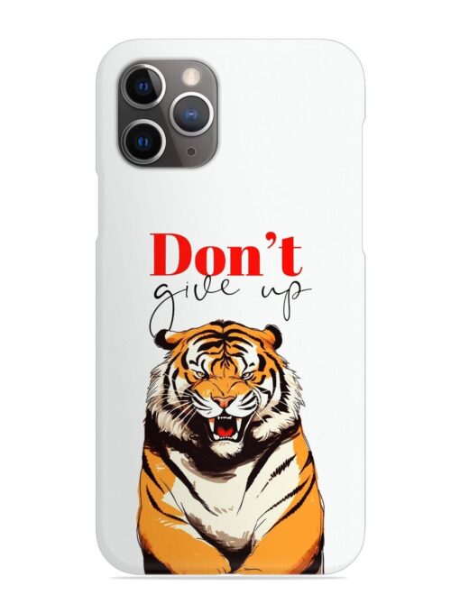 Don'T Give Up Tiger Art Snap Case for Apple Iphone 11 Pro