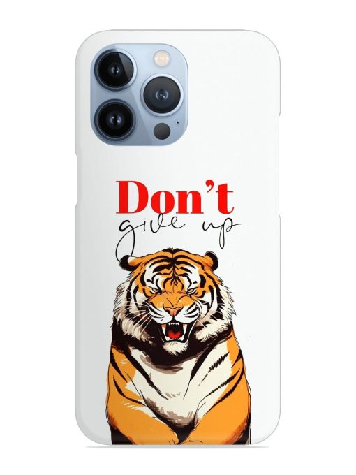 Don'T Give Up Tiger Art Snap Case for Apple Iphone 13 Pro