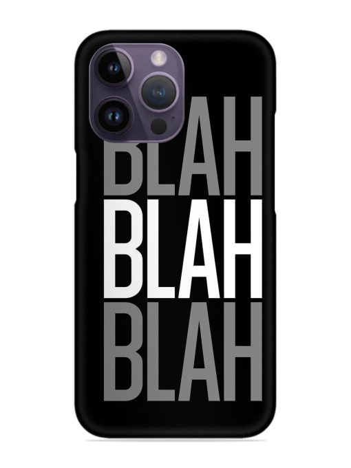 Blah Blah Blah Wallpaper Snap Case for Apple Iphone 14 Pro Zapvi