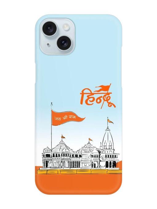 Ram Mandir Hindu Snap Case for Apple Iphone 15 Plus Zapvi